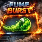 FumeBurst